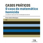 Ficha técnica e caractérísticas do produto Casos Praticos - o Caso do Matematico Homicida