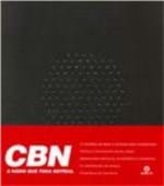 Ficha técnica e caractérísticas do produto Cbn, a Radio que Toca Noticia