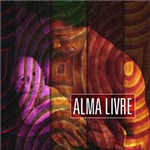 Ficha técnica e caractérísticas do produto CD - Alma Livre - Alma Livre