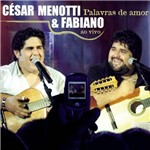 Ficha técnica e caractérísticas do produto CD César Menotti & Fabiano - Palavras de Amor: ao Vivo