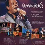 Ficha técnica e caractérísticas do produto CD - Comunhão e Adoração - Celebrando 30 Anos do Ministério de Adhemar de Barros - Vol. 6