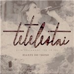 Ficha técnica e caractérísticas do produto CD Diante do Trono Tetelestai