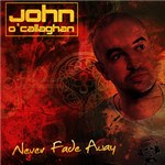 Ficha técnica e caractérísticas do produto CD Dj Jhon o Callahghan - Never Fade Away