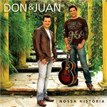 Ficha técnica e caractérísticas do produto CD Don & Juan - Nossa História