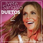 Ficha técnica e caractérísticas do produto CD Duetos 2 - Ivete Sangalo