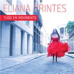 Ficha técnica e caractérísticas do produto CD - Eliana Printes - Tudo em Movimento