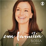 Ficha técnica e caractérísticas do produto CD - em Família: Bossa