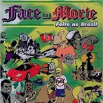 Ficha técnica e caractérísticas do produto CD Face da Morte - Feito no Brasil (Duplo)
