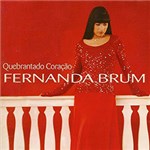 Ficha técnica e caractérísticas do produto CD Fernanda Brum - Quebrantando Coração