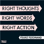 Ficha técnica e caractérísticas do produto CD - Franz Ferdinand - Right Thoughts, Right Words, Right Actio
