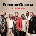 CD - Fundo de Quintal - só Felicidade