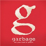 Ficha técnica e caractérísticas do produto CD Garbage - Not Your Kind Of People