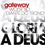 Ficha técnica e caractérísticas do produto CD Gateway Worship Diante do Trono - Glória a Deus