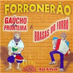 Ficha técnica e caractérísticas do produto CD Gaúcho da Fronteira & Brasas do Forró - Forronerão