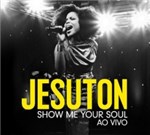Ficha técnica e caractérísticas do produto CD Jesuton - Show me Your Soul: ao Vivo - 953076