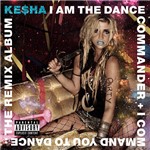 Ficha técnica e caractérísticas do produto CD Ke$Ha - I Am The Dance Commander