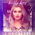 Ficha técnica e caractérísticas do produto CD - Kelly Key: no Controle