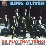 Ficha técnica e caractérísticas do produto CD King Oliver - Oh Play That Thing! - IMPORTADO