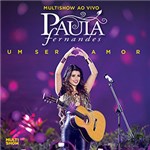 Ficha técnica e caractérísticas do produto CD Multishow ao Vivo Paula Fernandes - um Ser Amor