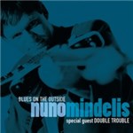 Ficha técnica e caractérísticas do produto CD Nuno Mindelis - Blues On The Outside - 1999 - 953105