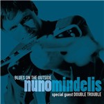Ficha técnica e caractérísticas do produto CD - Nuno Mindelis - Blues On The Outside