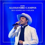 Ficha técnica e caractérísticas do produto CD Padre Alessandro Campos - Deus Sempre Faz o Melhor