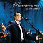 Ficha técnica e caractérísticas do produto CD Padre Fabio de Melo - eu e o Tempo