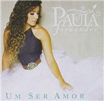 Ficha técnica e caractérísticas do produto CD Paula Fernandes - um Ser de Amor