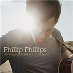 Ficha técnica e caractérísticas do produto CD Phillip Phillips - The World From The Side Of The Moon