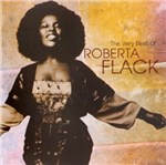 Ficha técnica e caractérísticas do produto CD Roberta Flack - The Very Best Of Roberta Flack