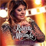 Ficha técnica e caractérísticas do produto CD Roberta Miranda - 25 Anos ao Vivo em Estúdio