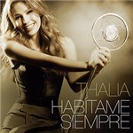 Ficha técnica e caractérísticas do produto CD Thalía - Habítame Siempre