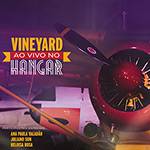 CD - Vineyard - ao Vivo no Hangar
