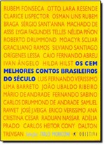 Ficha técnica e caractérísticas do produto Cem Melhores Contos Brasileiros do Século, os - Objetiva