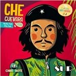 Ficha técnica e caractérísticas do produto Che Guevara para Meninas e Meninos - Coleção Anti-Heróis