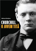 Ficha técnica e caractérísticas do produto Churchill, o Jovem Titã