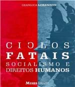 Ficha técnica e caractérísticas do produto Ciclos Fatais - Socialismo e Direitos Humano