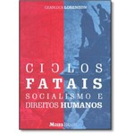 Ficha técnica e caractérísticas do produto Ciclos Fatais: Socialismo e Direitos Humanos