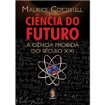 Ciência do Futuro: a Ciência Proibida do Século XXI