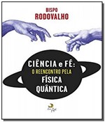 Ficha técnica e caractérísticas do produto Ciencia e Fe o Recontro Pela Fisica Quantica - Leya
