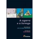 Ficha técnica e caractérísticas do produto Cigarra e a Formiga
