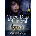 Ficha técnica e caractérísticas do produto Cinco Dias no Umbral - Feac