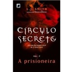 Ficha técnica e caractérísticas do produto Circulo Secreto - a Prisioneira Vol 2 - Galera