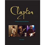 Ficha técnica e caractérísticas do produto Clapton: a História Ilustrada Definitiva