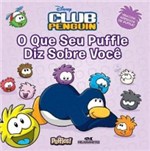 Ficha técnica e caractérísticas do produto Club Penguin - o que Seu Puffle Diz Sobre Voce - Melhoramentos - 1