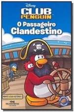 Ficha técnica e caractérísticas do produto Club Penguin: Passageiro Clandestino