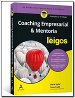 Ficha técnica e caractérísticas do produto Coaching Empresarial & Mentoria - para Leigos - Alta Books