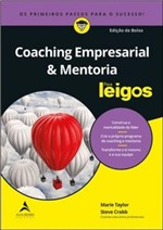 Ficha técnica e caractérísticas do produto Coaching Empresarial & Mentoria para Leigos - Alta Books