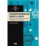 Ficha técnica e caractérísticas do produto Codependencia Nunca Mais - Best Seller