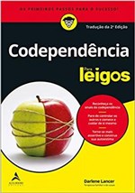 Ficha técnica e caractérísticas do produto Codependencia - para Leigos - 02ed/19 - Alta Books